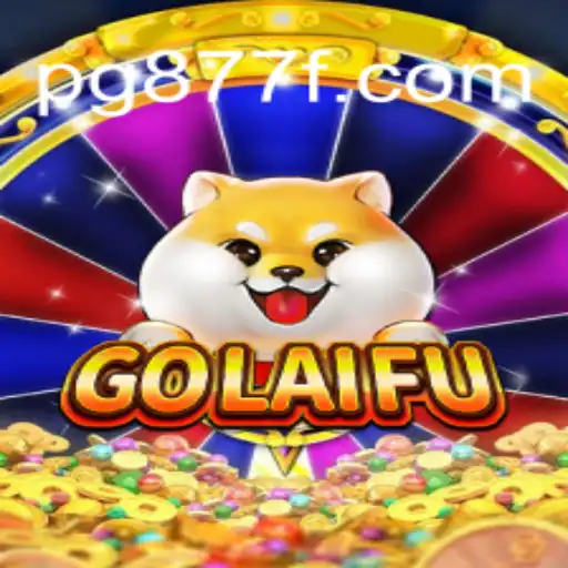Exploring the World of GoLaiFu: A Comprehensive Look